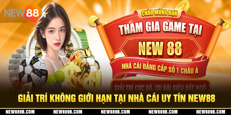 Giải trí không giới hạn tại nhà cái uy tín New88