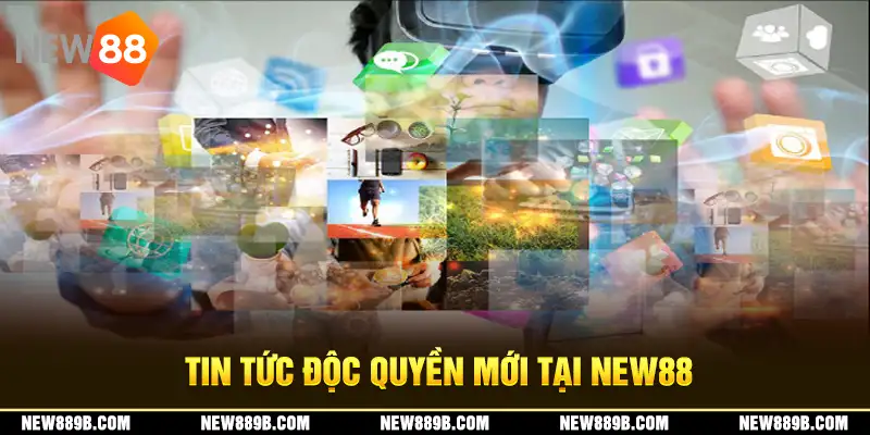 Tin tức độc quyền mới tại New88