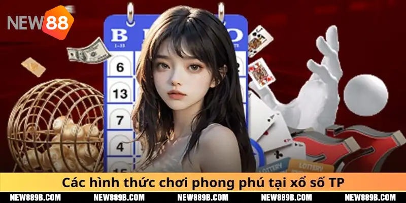 Các hình thức chơi phong phú tại xổ số TP