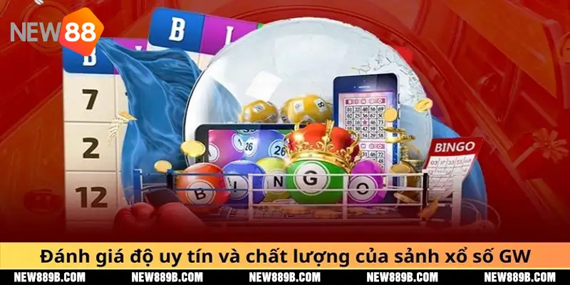 Đánh giá độ uy tín và chất lượng của sảnh xổ số GW