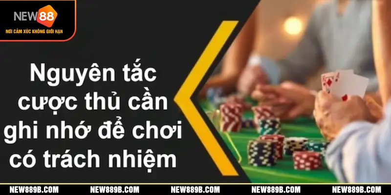 Để chơi có trách nhiệm bạn cần tuân thủ 3+ nguyên tắc