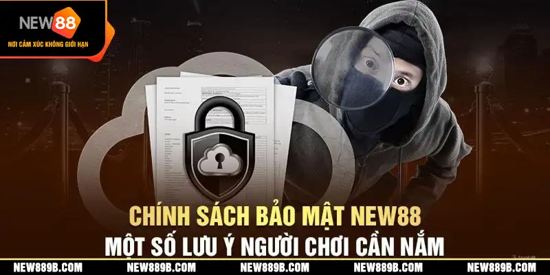 Quy định trong chính sách bảo mật về quyền lợi bảo vệ người chơi