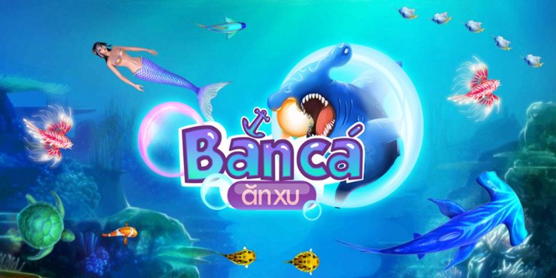 Top game vui bắn cá ăn xu siêu cuốn 