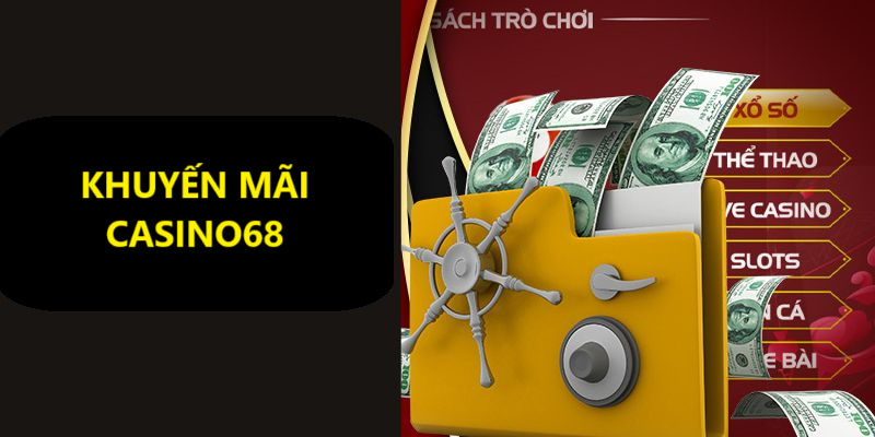 Sự kiện khuyến mãi Casino68 khác