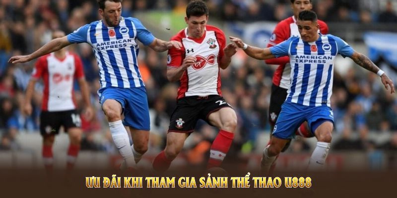 Ưu đãi khi tham gia sảnh thể thao U888 bạn nên tận dụng ngay